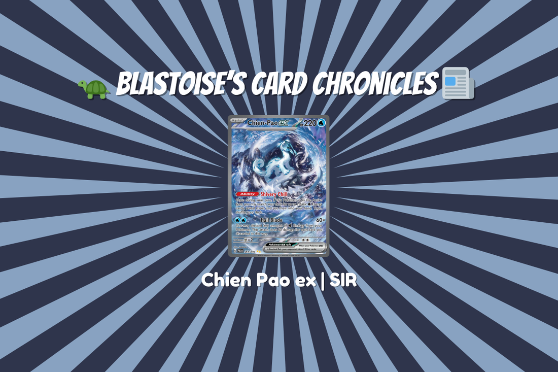 Blastoise's Card Chronicles: Chien Pao ex